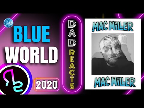 Dad Reacts To MAC MILLER - BLUE WORLD
