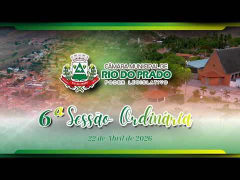 6ª SESSÃO ORDINÁRIA DO ANO DE 2026 | CÂMARA MUNICIPAL DE RIO DO PRADO/MG.
