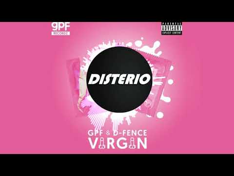 GPF x D-FENCE - VIRGIN (Disterio Remix)