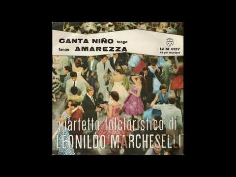 CANTA NINO tango/ AMAREZZA tango- Quartetto Folcloristico di LEONILDO MARCHESELLI