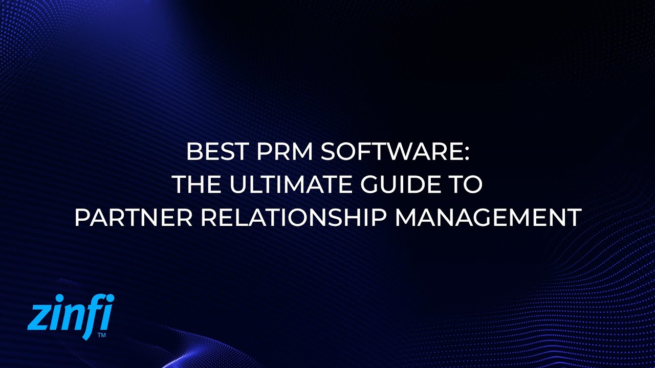 Best PRM Software: The Ultimate Guide to Partner Relationship Management