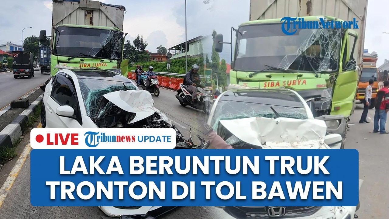 LIVE: Laka Beruntun Truk Tronton Tabrak 4 Kendaraan di Tol Bawen Dipicu Rem Blong, Sopir Terluka