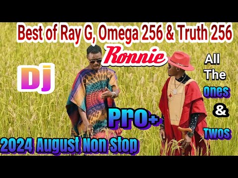 Best of Ray G, Omega 256 & Truth 256 Mix Non Stop - Dj Ronnie Pro+ #nyamunyonyi @RayGRhiganz