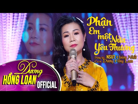 Phận Em Một Nửa Yêu Thương | Dương Hồng Loan Official