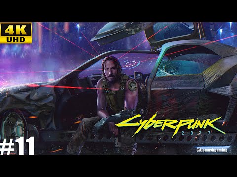 CYBERPUNK 2077 Gameplay Walkthrough | Part 11 [4K UHD HDR]