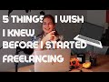 5 things I wish I knew before I started freelancing