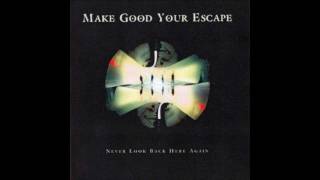 Make Good Your Escape - No Return