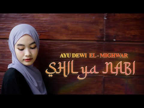 SHIIL YA NABI - AYU DEWI ELMIGHWAR (Music Video TMD Media Religi)