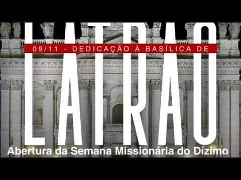 Missa da Dedicação da Basílica do Latrão 09/11/2025