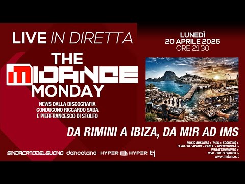 The Midance Monday 163 - 20/04/2026 - Da Rimini a Ibiza, da MIR ad IMS