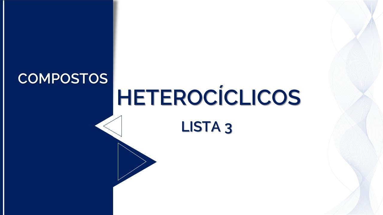Compostos Heterocíclicos - Lista 03