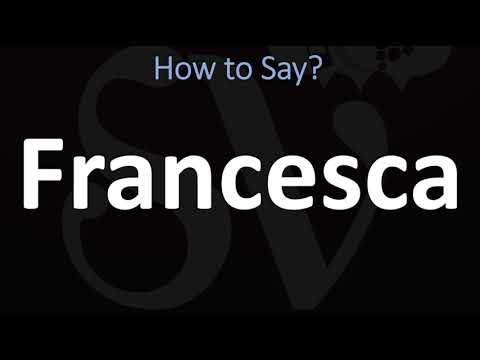 How to Pronounce Francesca? (CORRECTLY)