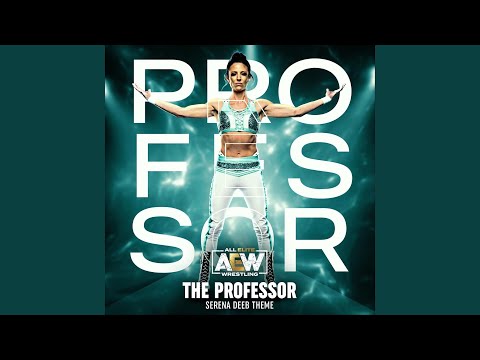 Video thumbnail for The Professor (Serena Deeb AEW Theme)