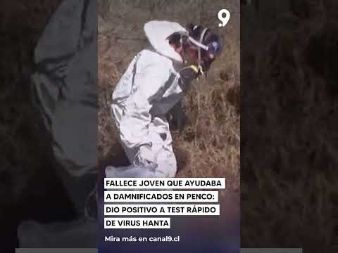 Fallece joven que ayudaba a damnificados en Penco   dio positivo a test rápido de virus Hanta