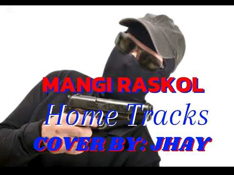 MANGI RASKOL COVER MUSIC BY HOME TRACKS (JHAY)