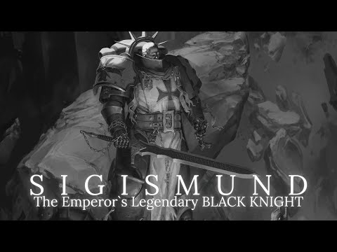 Sigismund: The Man Who CHANGED The Galaxy Forever Warhammer 40K Lore