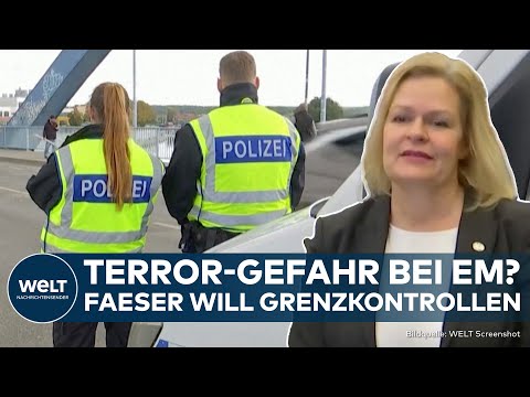 DEUTSCHLAND: Terror-Gefahr zur Fußball-EM! Nancy Faeser kündigt Kontrollen an allen Grenzen an