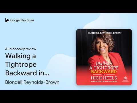 Walking a Tightrope Backward in High Heels: A… by Blondell Reynolds-Brown · Audiobook preview