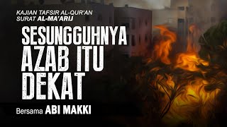 Download lagu VERILY THE PUNISHMENT IS NEAR | Tafsir of Surah Al-Ma'arij 1-10 | With Abi Makki mp3 Download lagu VERILY THE PUNISHMENT IS NEAR | Tafsir of Surah Al-Ma'arij 1-10 | With Abi Makki mp3