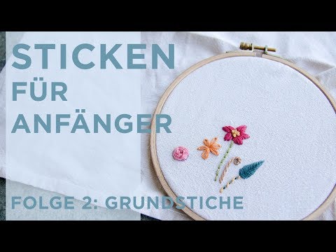 8 Basic Stickstiche zum Sticken lernen