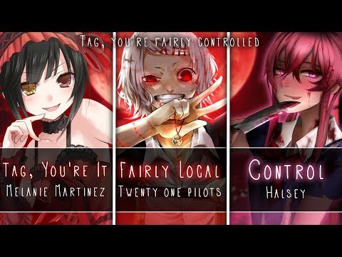 ◤Nightcore◢ ↬ Tag, You're Fairly Controlled [Switching Vocals | MASHUP]