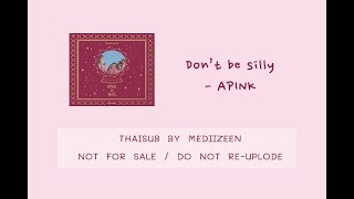 [THAISUB/KARAOKE] Apink - Don't be silly #ซับไทย