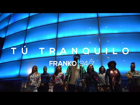 Franko 24/7 - Tú Tranquilo