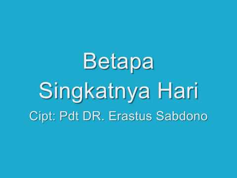Betapa Singkatnya Hari - Keroncong Rohani Pdt Dr. Erastus Sabdono