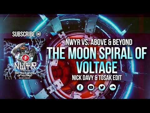 NWYR vs. Above & Beyond - The Moon Of Spiral Voltage (Nick Davy & TOSAK Edit)