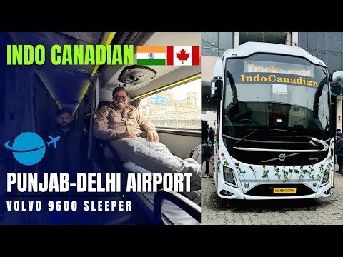 MOST LUXURIOUS SLEEPER Bus | PUNJAB to DELHI AIRPORT in INDO CANADIAN | NEW VOLVO 9600