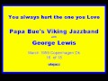 Papa Bue's VJB w/ George Lewis 1959 You Always Hurt The One You Love