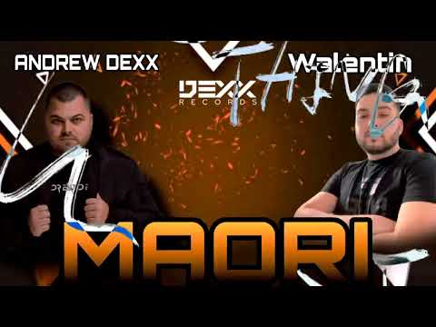 Walentin X AnDrew DeXx - MAORI