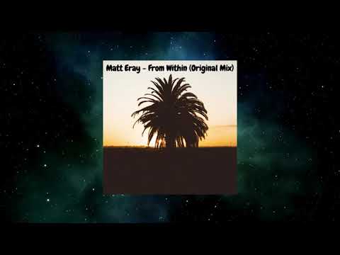 Matt Eray - From Within (Original Mix)