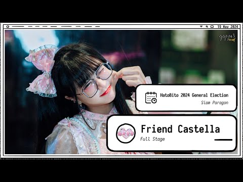 240519 Friend Castella - Full Stage - HatoBito 2024 General Election Siam Paragon 4k Fancam