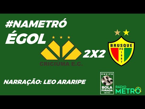 #NaMetróÉGol​: Criciúma 2x2 Brusque - Campeonato Catarinense (25/03/2021)