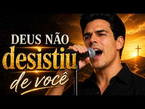 Deus Não Desistiu de Você (Ouça Isso no Seu Deserto)