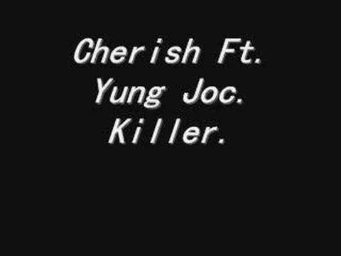 Cherish Ft. Yung Joc. Killer