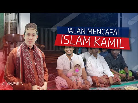 Jalan Mencapai Insan Kamil Kitab Mukhtarul Ahadits Ustad Anwar Musyaddat