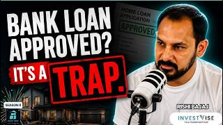 S9E3: Why your loan approval could be a trap for your next property with Rishi Bajaj
