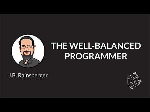 🚀 The Well-Balanced Programmer (J.B. Rainsberger )