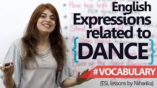 Common English expressions related to 'DANCE' - Spoken English lesson