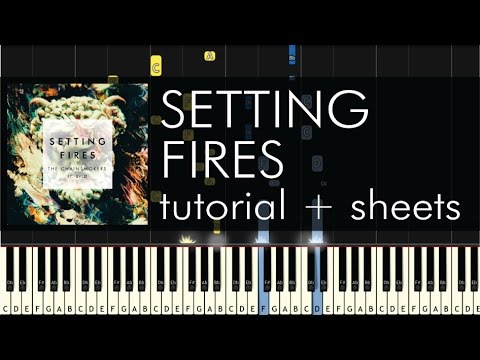 The Chainsmokers ft. XYLØ  - Setting Fires - Piano Tutorial - How to Play + Sheets