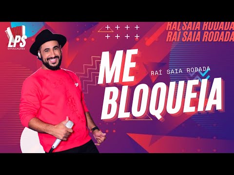 Me Bloqueia - Raí Saia Rodada ( Som no Talo )