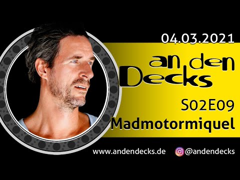 An den Decks Podcast - S02E09 - Madmotormiquel