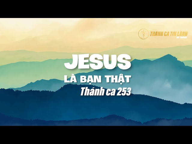 THÁNH CA 253 | GIÊ XU LÀ BẠN THẬT | KARAOKE THÁNH CA TIN LÀNH