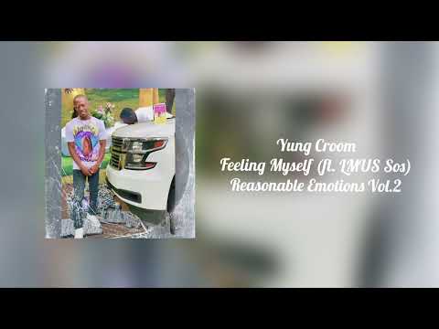 Yung Croom - Feel’n Myself ft. LMUS Sos