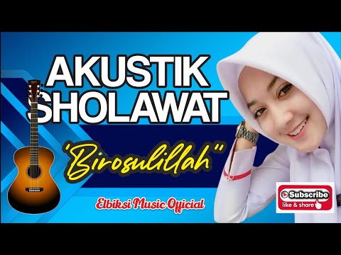 BIROSULILLAH - SHOLAWAT AKUSTIK