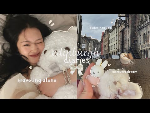 cozy days in edinburgh 🧸 traveling alone, anxiety, exploring the city, good eats