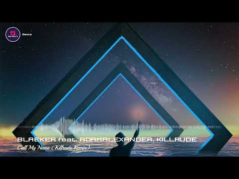 Vocal Dance Music/House/Call My Name (RMX) -BLAEKER feat. ADAMALEXANDER,KILLRUDE(Royalty Free Music)