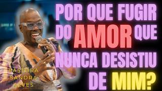✝️DEUS TE AMA MESMO VOCÊ FUGINDO, MAS ELE ESTA COM VOCÊ - PASTORA SANDRA ALVES🙌